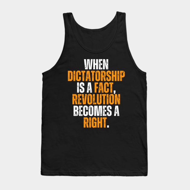 when dictatorship is a fact revolution is a right Tank Top by emofix